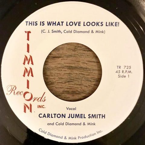 Carlton Jumel Smith - This Is What Love Looks Like! - 7" - Timmion Records - TR 725