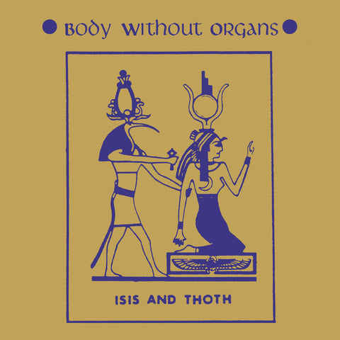 Body Without Organs - Isis and Thoth - 2xLP - Dark Entries - DE-242