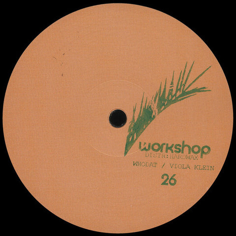Whodat / Viola Klein - 12" - Workshop 26
