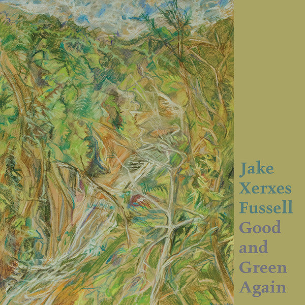 Jake Xerxes Fussell ‎– Good and Green Again - LP - Paradise of Bachelors - PoB-063