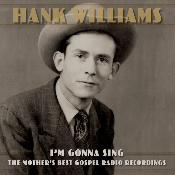 Hank Williams - I'm Gonna Sing: The Mother's Best Gospel Radio Recordings - 3xLP - BMG - 538693080