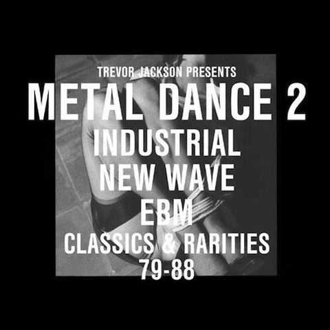 Trevor Jackson - Metal Dance 2: Industrial New Wave EBM Classics & Rarities 79-88 - 2LP + 2CD - Strut - STRUT107LP