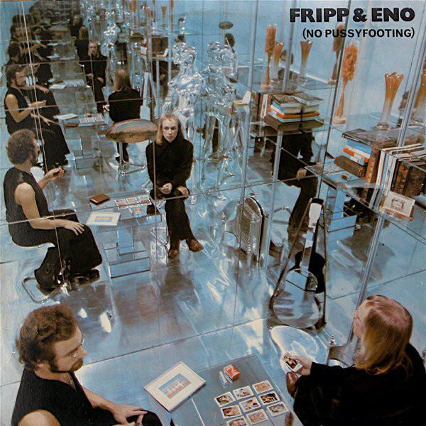 Fripp & Eno - (No Pussyfooting) - LP - Discipline Global Mobile - DGMLP1