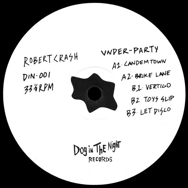 Robert Crash - Under Party - 12" - Dog in the Night - DIN-01