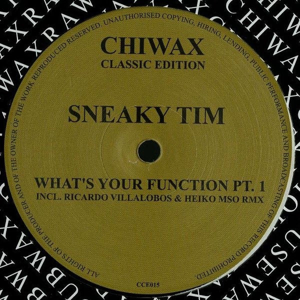 Sneaky Tim - What's Your Function Pt. 1 - 12" - Chiwax Classic Edition - CCE015