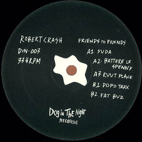 Robert Crash - Friends to Friends - 12" - Dog in the Night - DIN-03