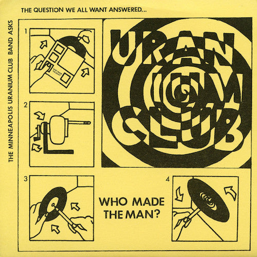 Minneapolis Uranium Club - Who Made the Man? - 7" - Static Shock Records - SSR043