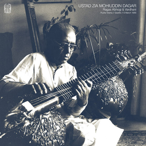 Ustad Zia Mohiuddin Dagar - Ragas Abhogi & Vardhani - Rudra Veena, Seattle, 9 March 1986 - 2xLP - Ideologic Organ - SOMA028