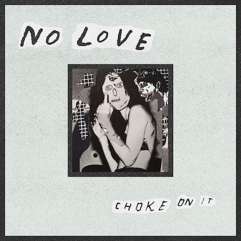 No Love - Choke On It - LP - Sorry State - SSR-92