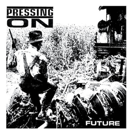 Pressing On - Future - 7" - Deranged Records - DY299