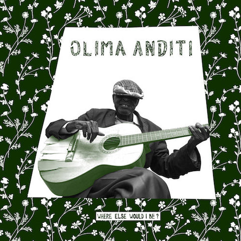 Olima Anditi - Where Else Would I Be? - LP - Mississippi Records - MRP-110
