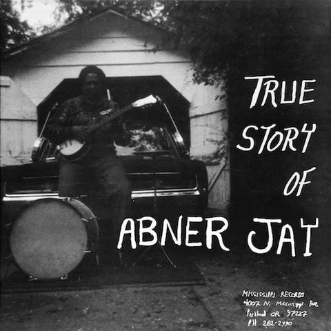 Abner Jay - True Story of Abner Jay - LP - Mississippi Records - MR-036