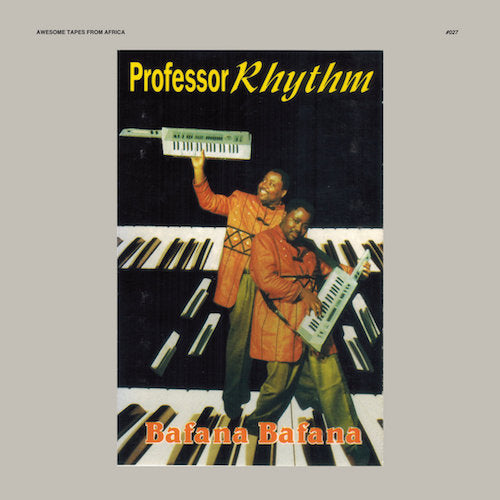 Professor Rhythm - Bafana Bafana - LP - Awesome Tapes From Africa - ATFA027