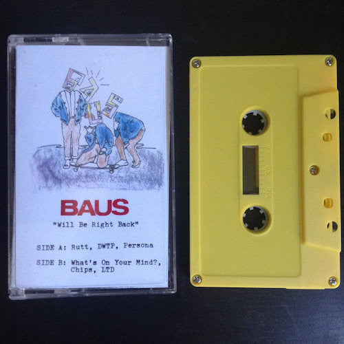 Baus - Will Be Right Back - CS - Not Normal Tapes - NNT#04919/20