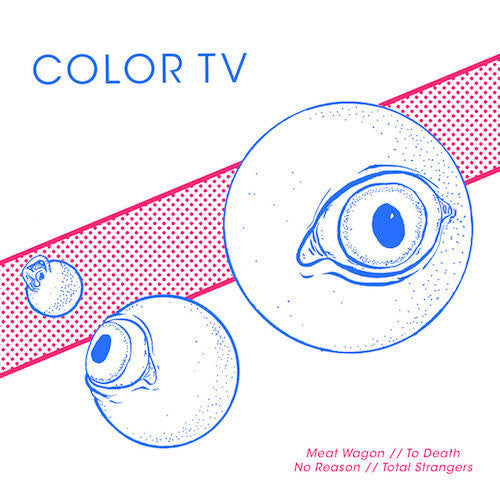 Color TV - 7" - Deranged Records - DY293