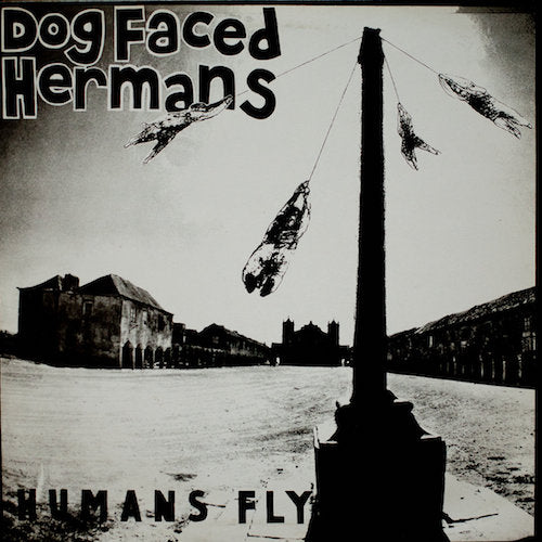 Dog Faced Hermans - Humans Fly - LP - Sorcerer Records - SORC1003LP
