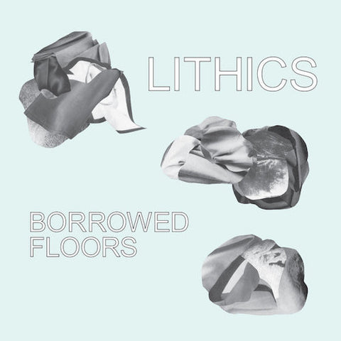 Lithics - Borrowed Floors - LP - Water Wing Records - WW13