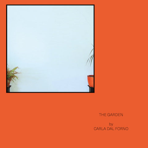 Carla Dal Forno - The Garden - LP - Blackest Ever Black - BLACKEST068