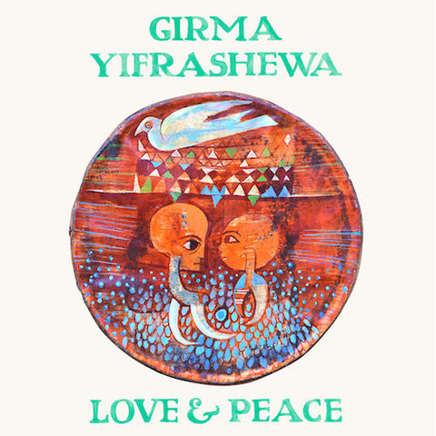 Girma Yifrashewa - Love & Peace - LP - Unseen Worlds - UW13