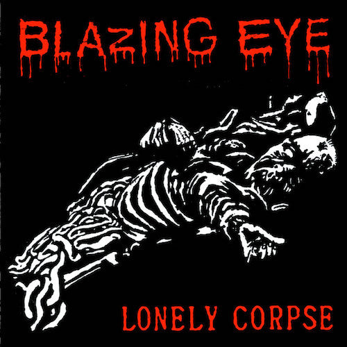 Blazing Eye - Lonely Corpse - 7" - La Vida Es Un Mus - MUS114