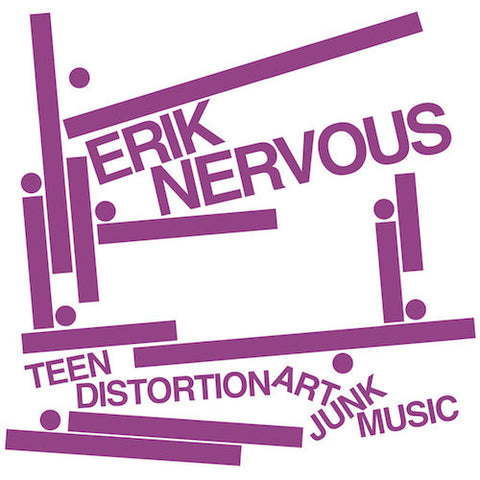 Erik Nervous - Teen Distortion Art Junk Music - 7" - Neck Chop Records - CHOP-002