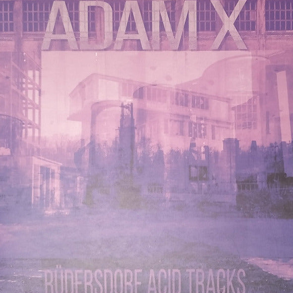Adam X - Rüdersdorf Acid Tracks - 2x12" - Sonic Groove - SGLP10