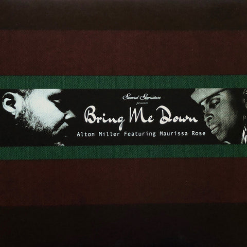 Alton Miller ft Maurissa Rose – Bring Me Down - 12" - Sound Signature – SS065