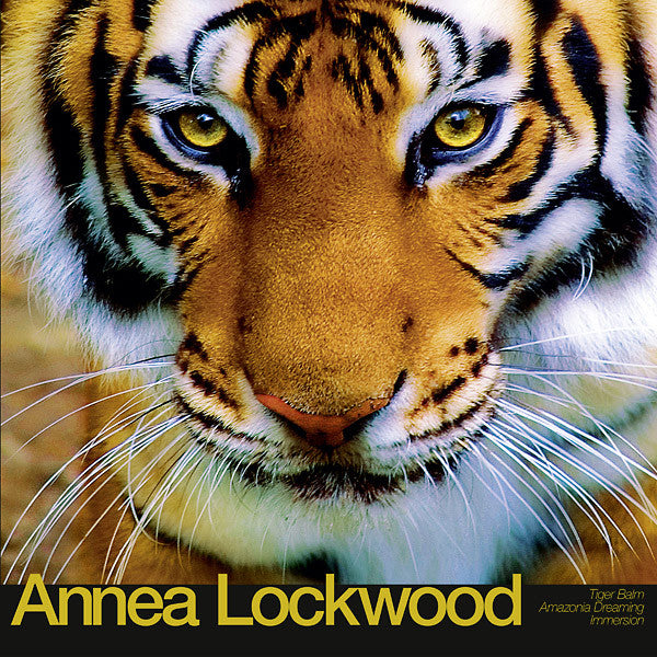 Annea Lockwood - Tiger Balm / Amazonia Dreaming / Immersion - LP - Black Truffle - BT028