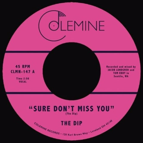 The Dip - Sure Don't Miss You - 7" - Colemine Records - CLMN-147