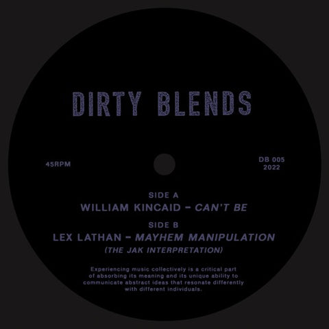 William Kincaid / Lex Lathan ‎– Can't Be / Mayhem Manipulation (The Jak Interpretation) - 12" - Dirty Blends ‎– DB 005