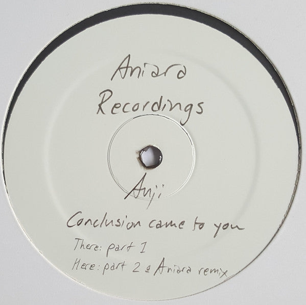 Auji - Conclusion Came to You - 12" - Aniara Recordings - ANIARA 05
