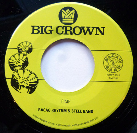 Bacao Rhythm & Steel Band - Pimp - 7" - Big Crown Records - BC027-45