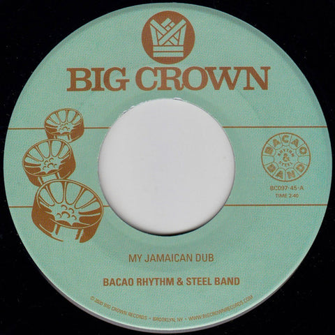 Bacao Rhythm & Steel Band ‎– My Jamaican Dub / The Healer – 7" – Big Crown Records ‎– BC097-45