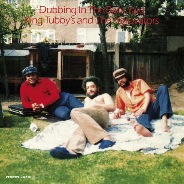 King Tubby's and the Agrovators - Dubbing In The Back Yard - LP - Pressure Sounds - PSLP 094