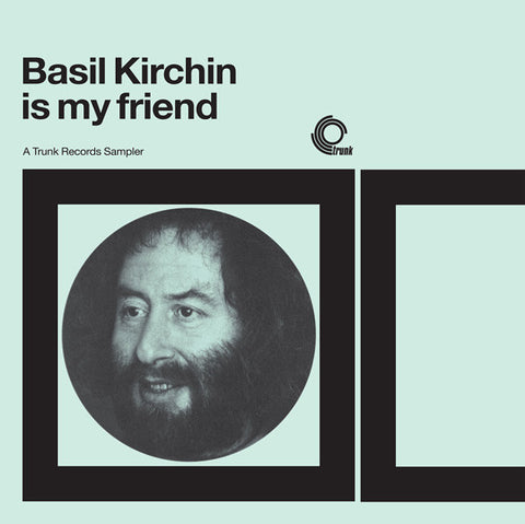 Basil Kirchin - Basil Kirchin Is My Friend - LP - Trunk Records - JBH067LP
