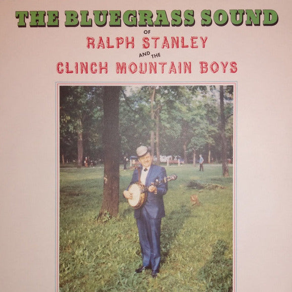Ralph Stanley And The Clinch Mountain Boys ‎- The Bluegrass Sound - LP - Reel - RMLP3160LE