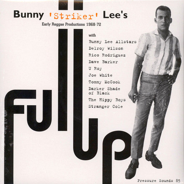 Bunny 'Striker' Lee - Full Up: Early Reggae Productions 1968-72 - 2xLP - Pressure Sounds - PSLP 85