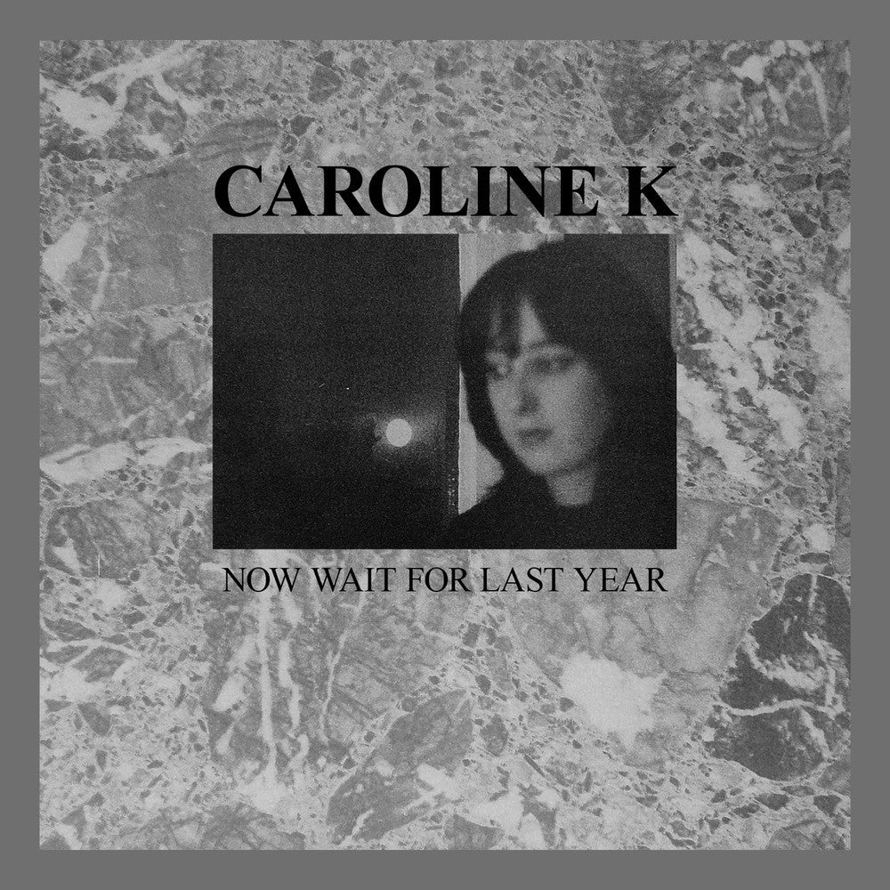 Caroline K - Now Wait For Last Year - LP - Blackest Ever Black / Klanggalerie - BLACKEST050 / gg127-3