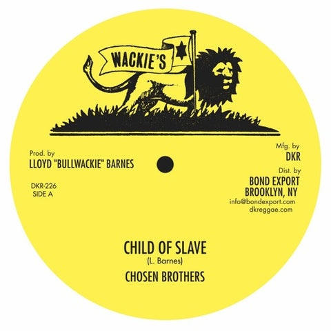Chosen Brothers - Child Of Slave / I Love You - 12" - Wackie's ‎- DKR-226