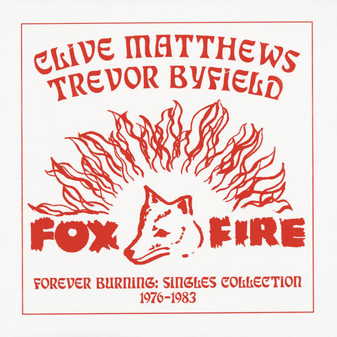Clive Matthews & Trevor Byfield - Forever Burning: Singles Collection 1976-1983 - LP - Fox Fire - DKR-199