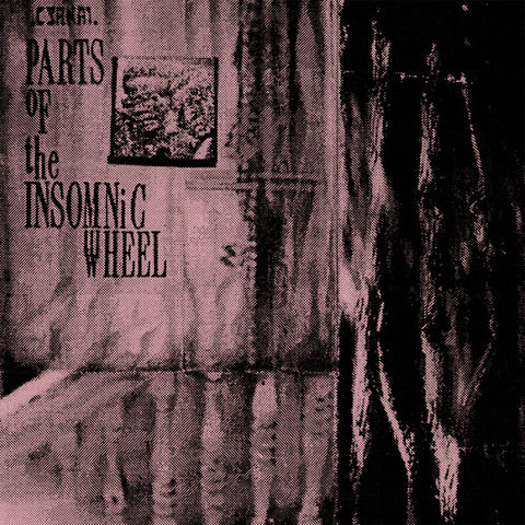 Cyrnai – Parts Of The Insomnic Wheel - 2xLP - Dark Entries – DE-208