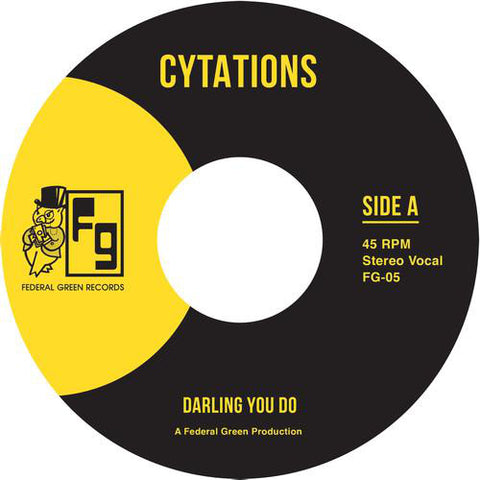 Cytations - Darling You Do / Suddenly - 7" - Federal Green Records - FG-005