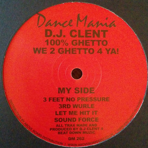D.J. Clent - 100% Ghetto - We 2 Ghetto 4 Ya! - 12" - Dance Mania - DM 262