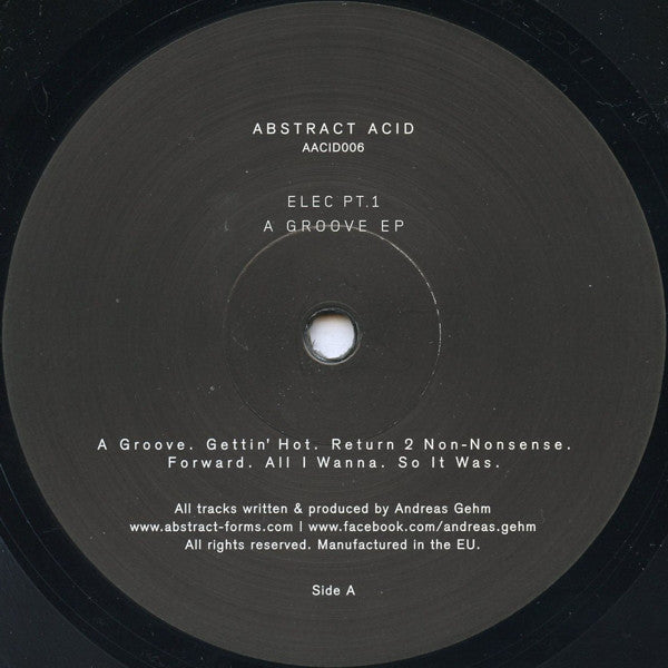 Elec Pt.1 - A Groove EP - 12" - Abstract Acid - AACID006