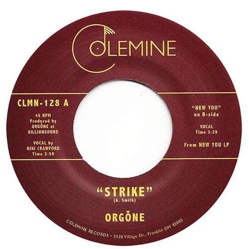 Orgōne - Strike - 7" - Colemine Records - CLMN-128