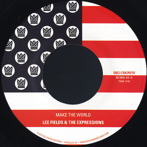 Lee Fields & the Expressions - Make the World - 7" - Big Crown Records - BC050-45