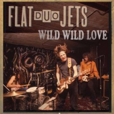 Flat Duo Jets - Wild Wild Love - 3xLP Box - (Daniel 13) - D13-004