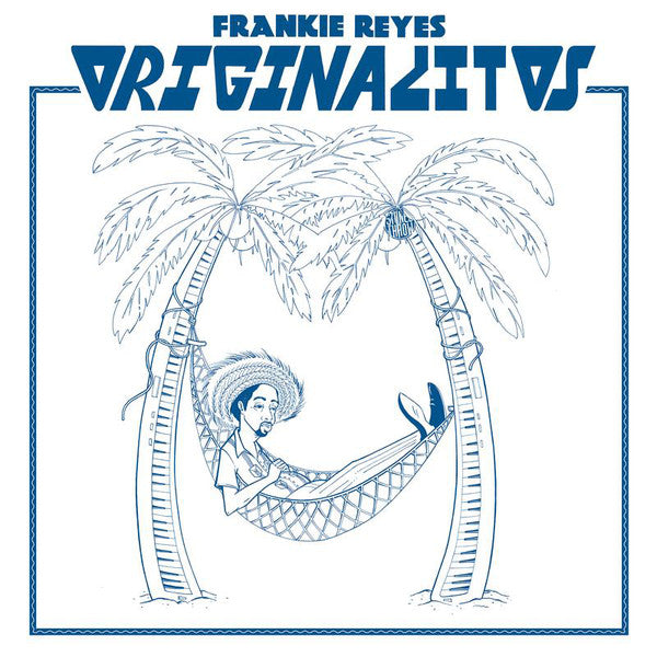 Frankie Reyes - Originalitos - LP - Stones Throw Records ‎- STH2424