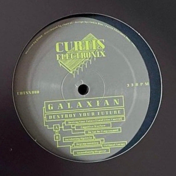Galaxian – Destroy Your Future - 12" - Curtis Electronix ‎– CRTSX008