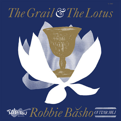 Robbie Basho - The Grail & The Lotus - LP - Takoma - C-1007